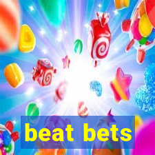 beat bets